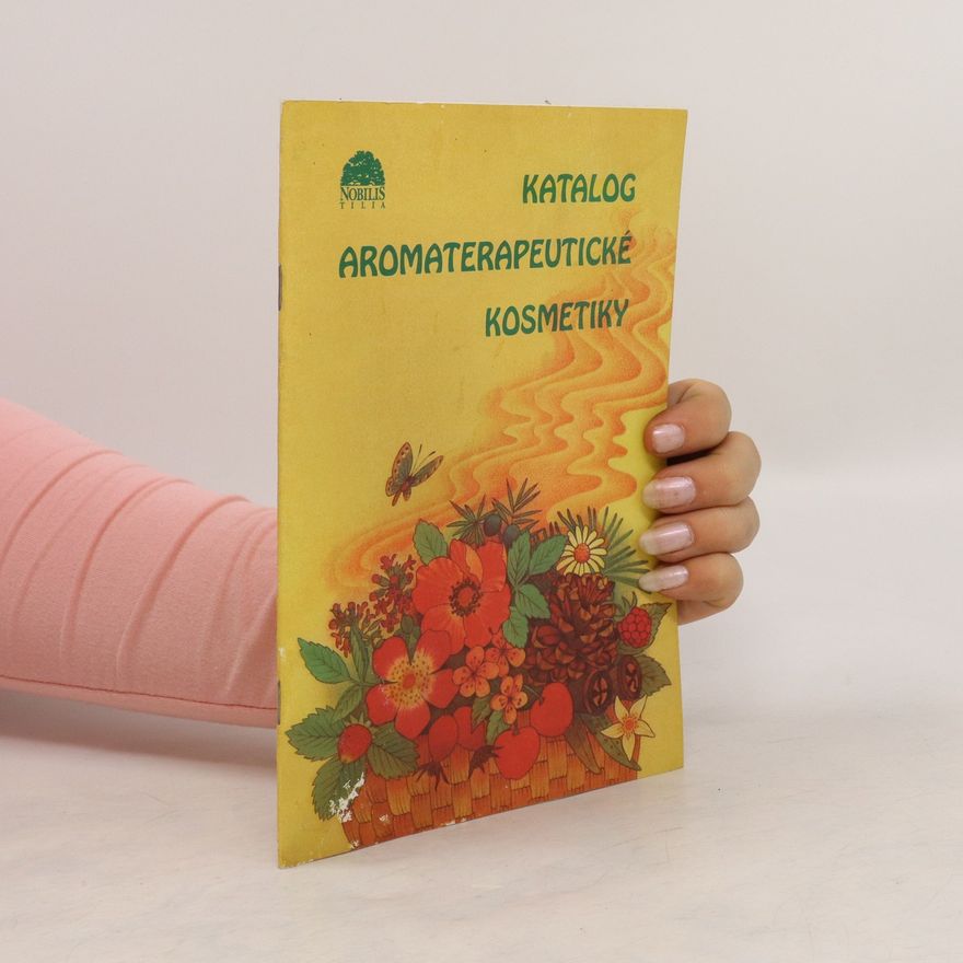 Kolektiv autorů Katalog aromaterapeutické kosmetiky