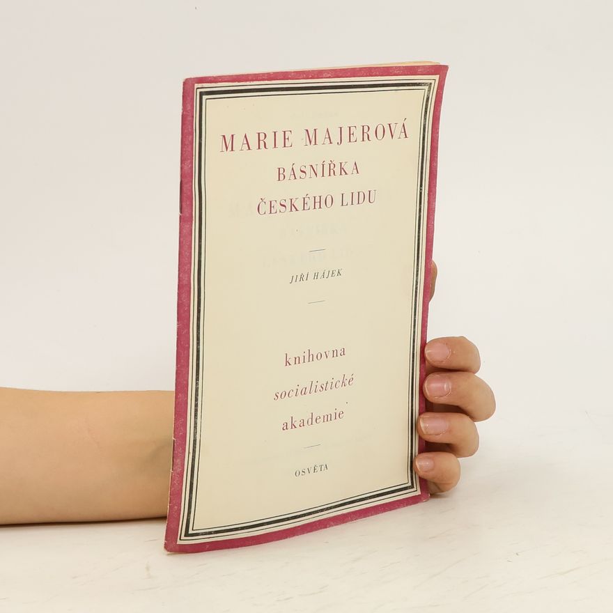 Jan Hájek Marie Majerová. Básnířka českého lidu
