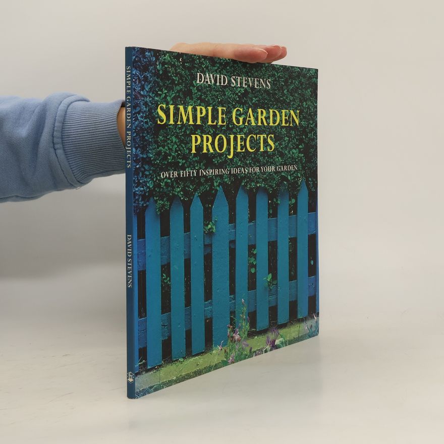 David Stevens Simple Garden Projects