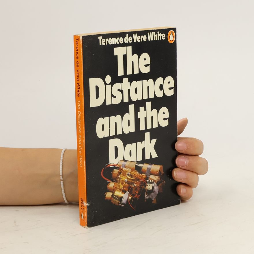 Terence De Vere White The Distance and the Dark
