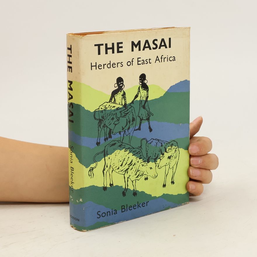 Sonia Bleeker The Masai. Herders of East Africa