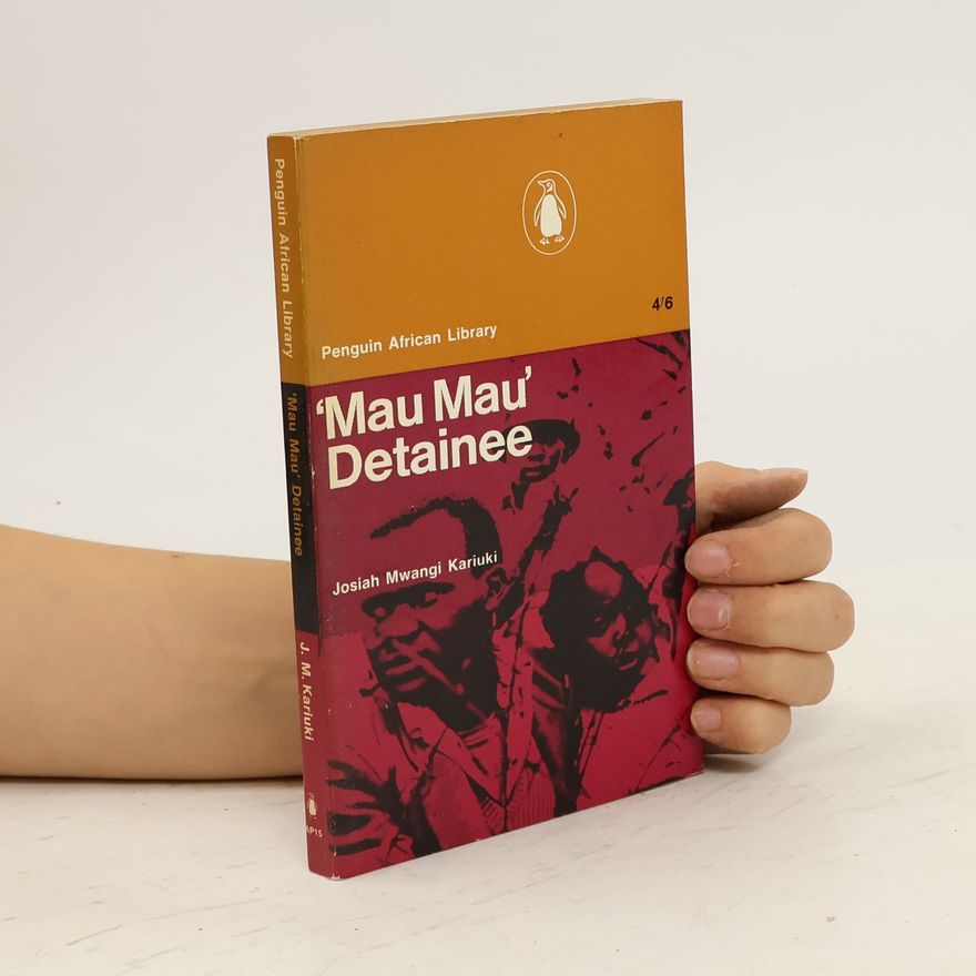 Josiah Mwangi Kariuki "Mau Mau" Detainee