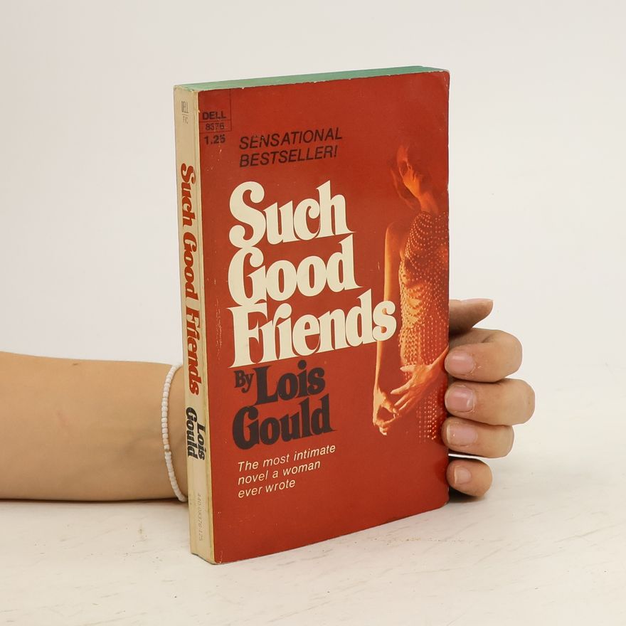 Lois Gould Such Good Friends