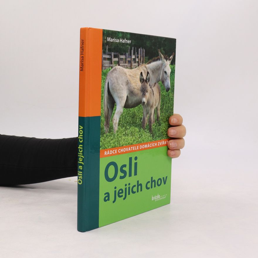Marisa Hafner Osli a jejich chov - rádce chovatele domácích zvířat