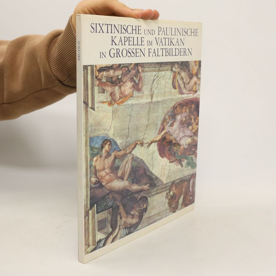Various authors Sixtinische und Paulinische Kapelle im Vatikan in Großen Faltbildern