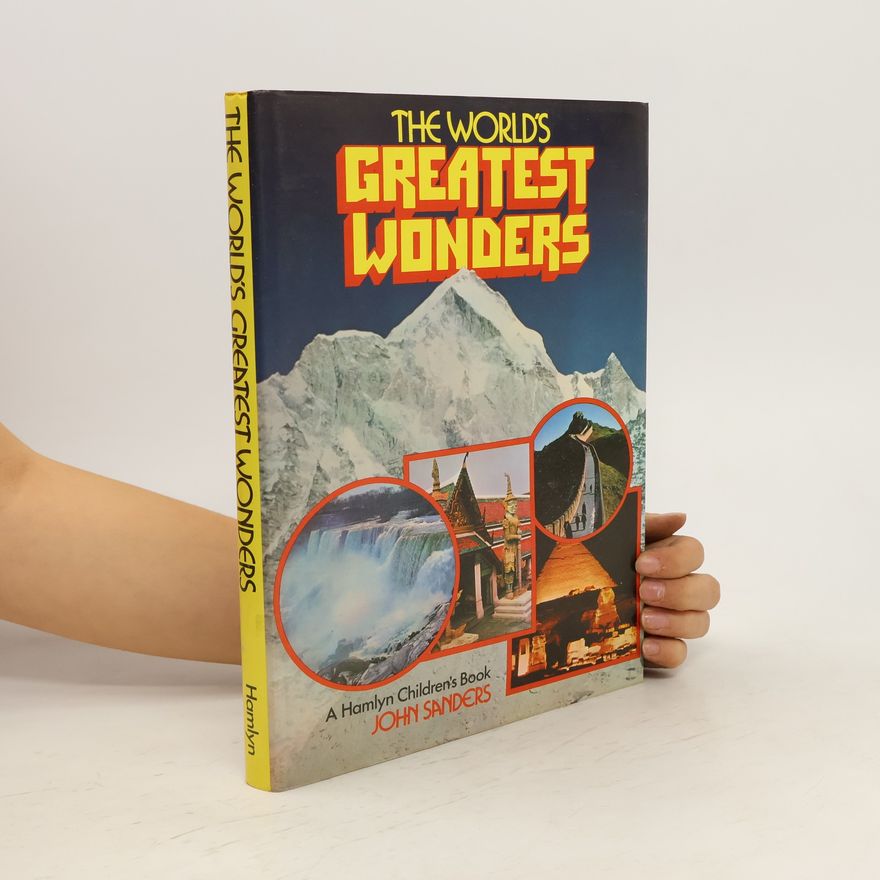 John Sanders The World's Greatest Wonders