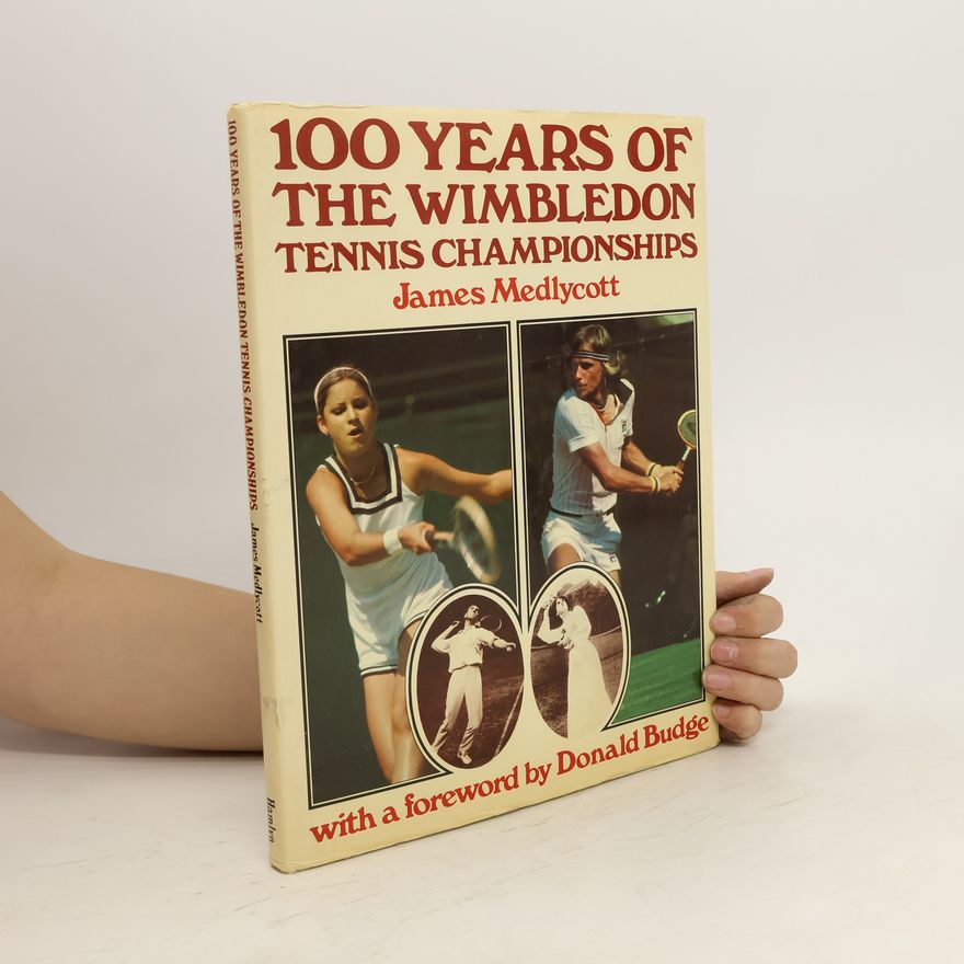 James Medlycott 100 Years of the Wimbledon Tennis Championships