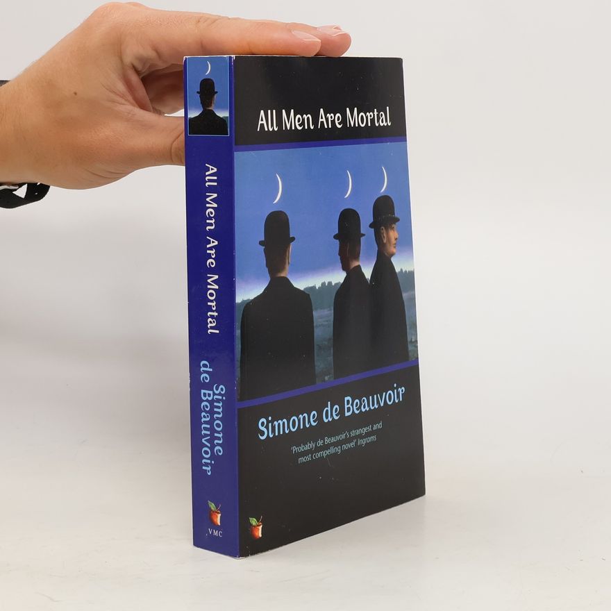 Simone de Beauvoir All Men Are Mortal