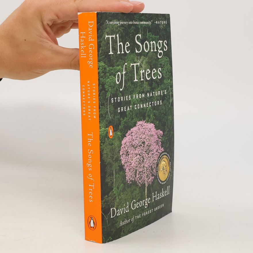 David George Haskell The Songs of Trees