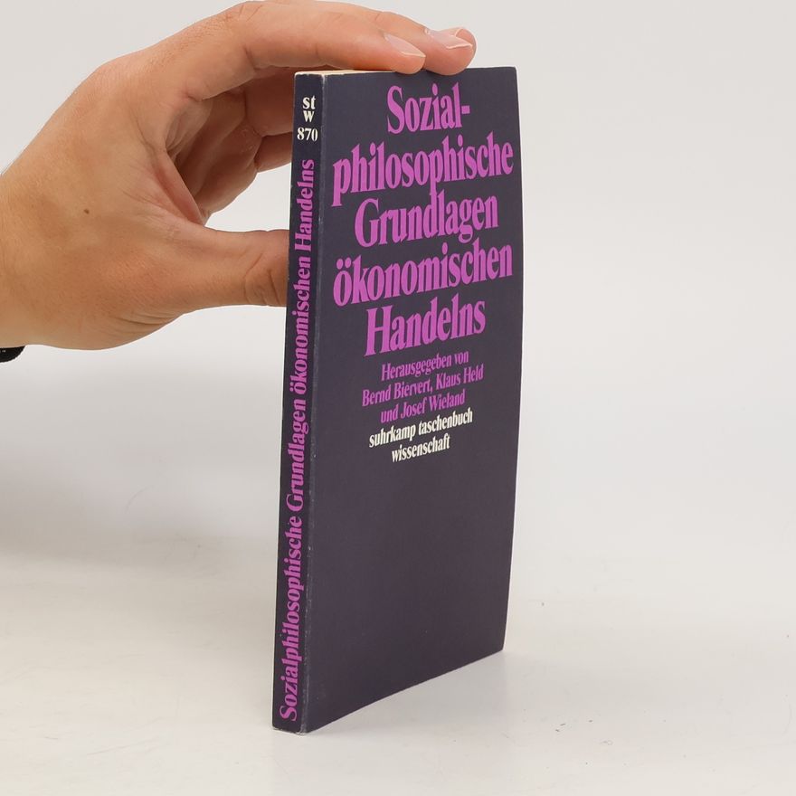 Bernd Biervert Sozialphilosophische Grundlagen ökonomischen Handelns