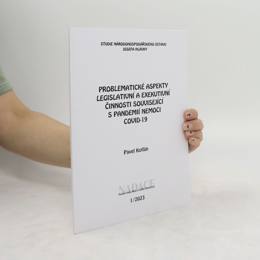 Pavel Kotlán Problematické aspekty legislativní a exekutivní činnosti související s pandemií nemoci COVID-19