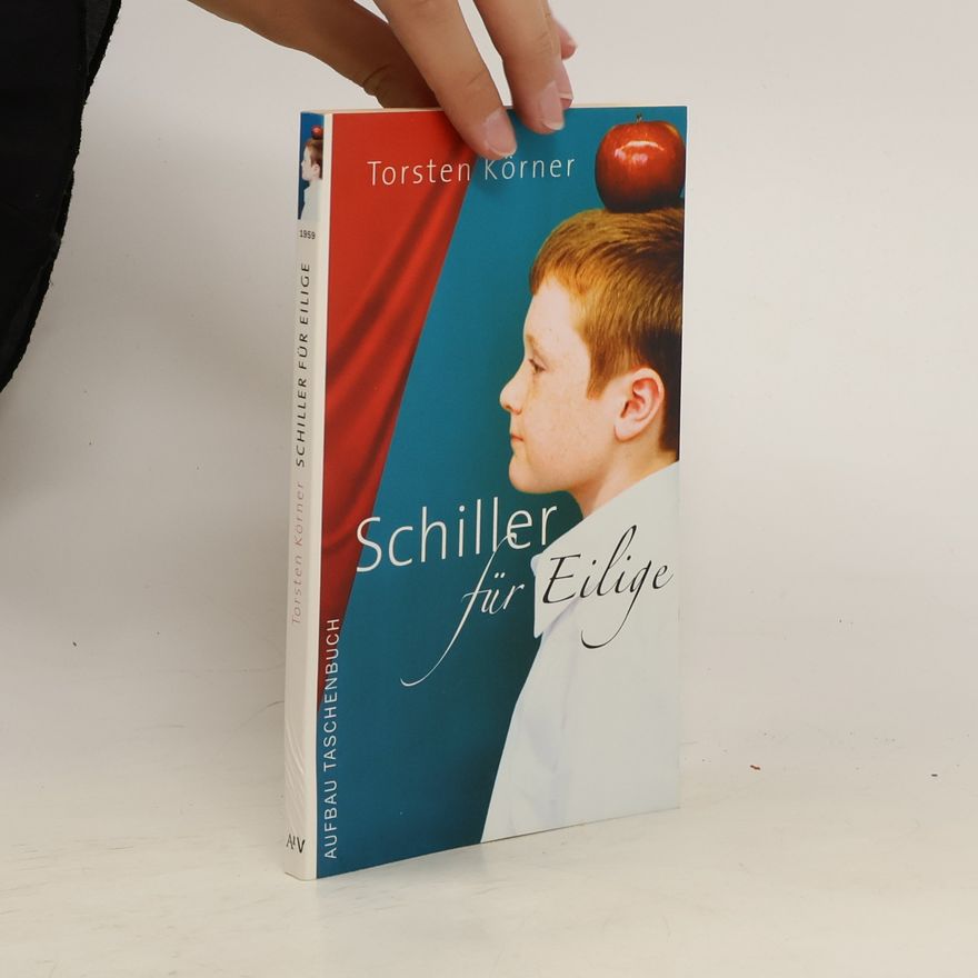 Torsten Körner Schiller für Eilige