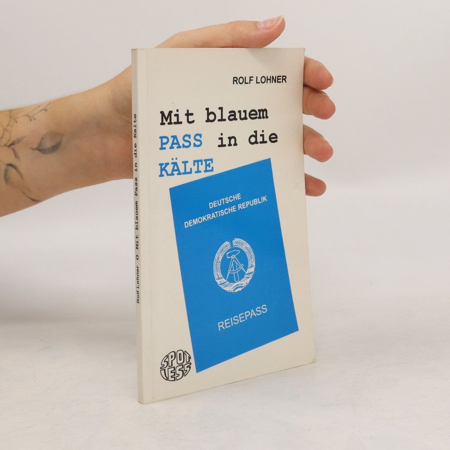 Rolf Lohner Mit blauem Pass in die Kälte
