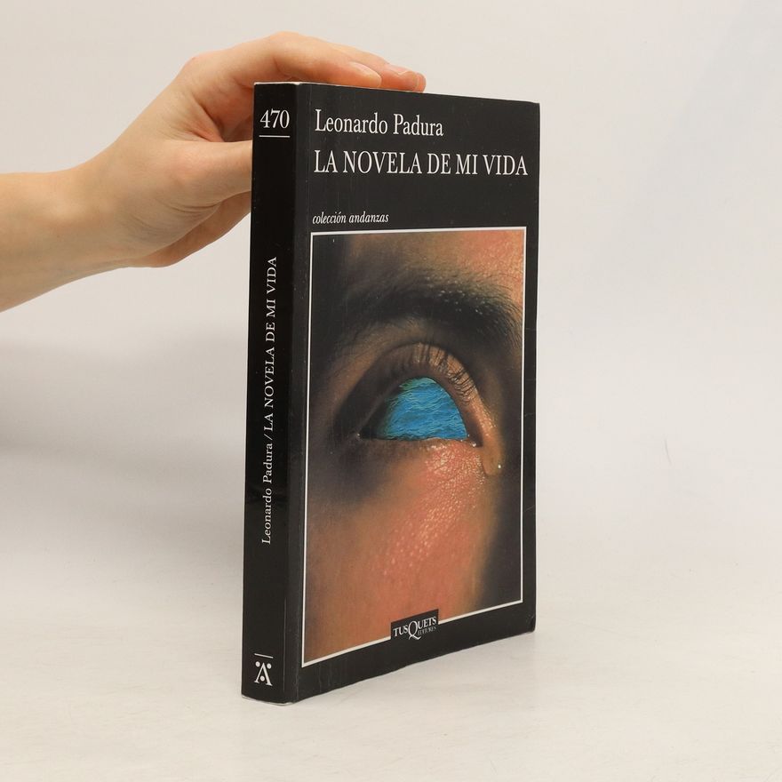 Leonardo Padura La novela de mi vida