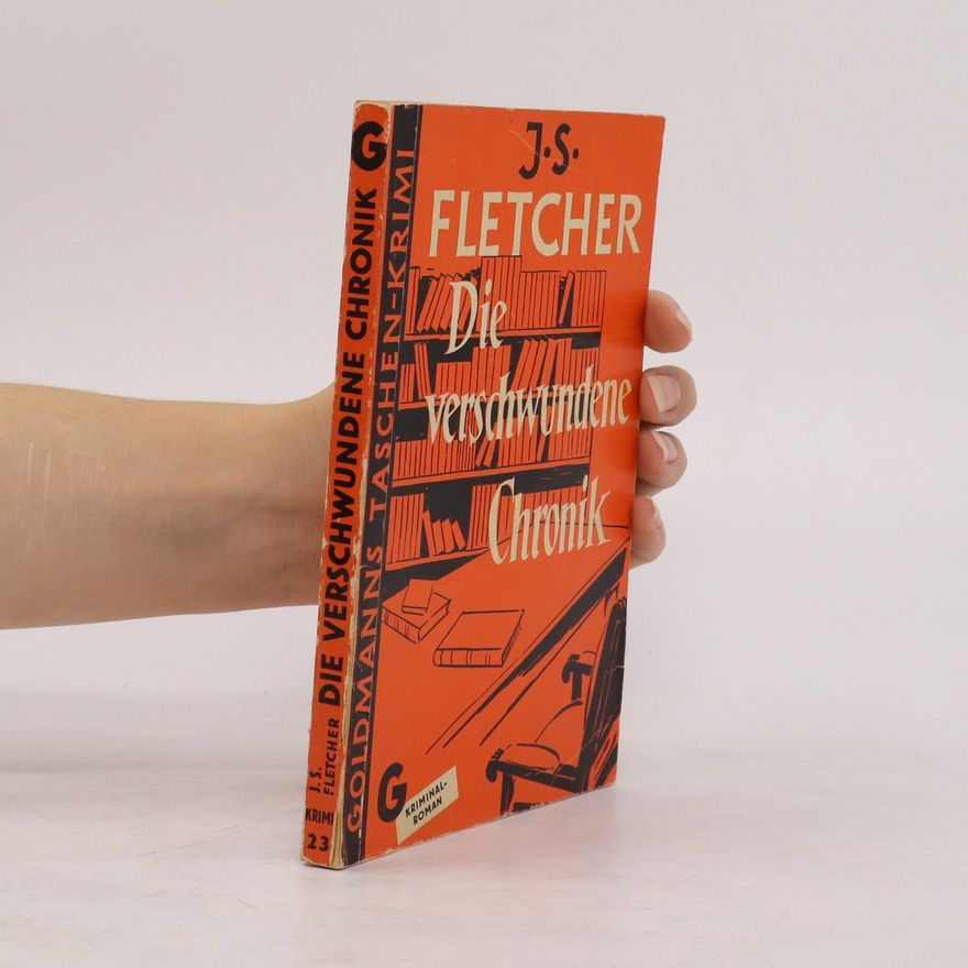 J. S. Fletcher Die verschwundene Chronik