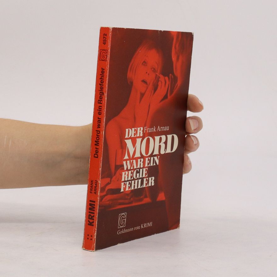 Frank Arnau Der Mord war ein Regiefehler