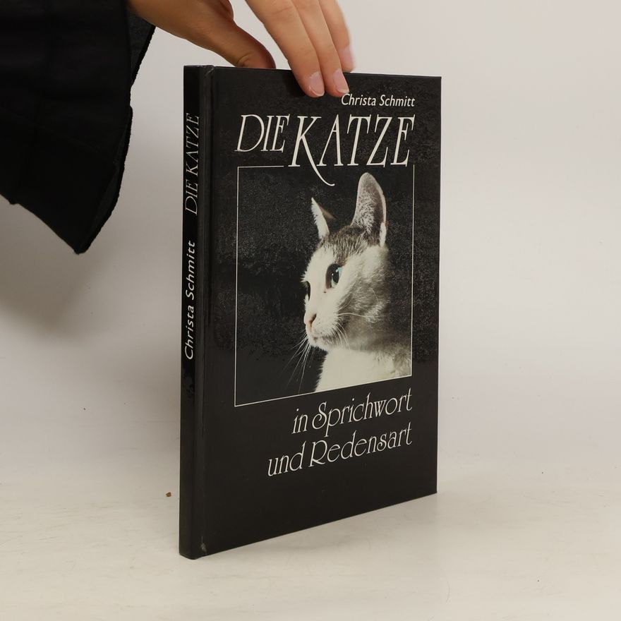 Christa Schmitt Die Katze in Sprichwort und Redensart