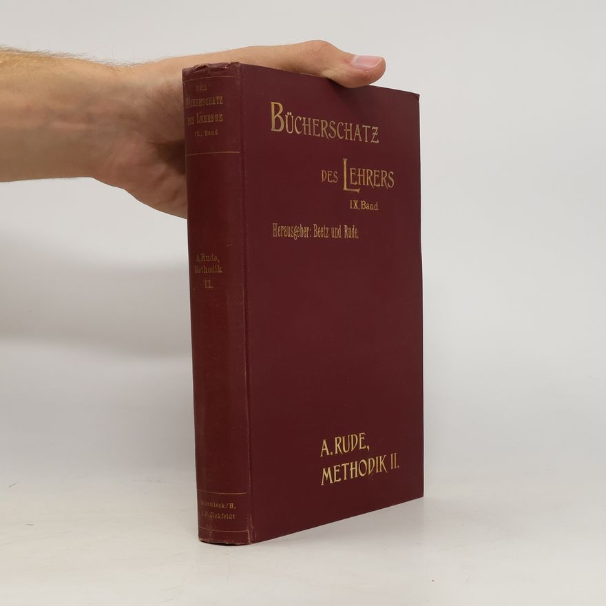 Adolf Rube Der Bücherschatz des Lehrers. Methodik des gesamten Volksschulunterrichts. Band II