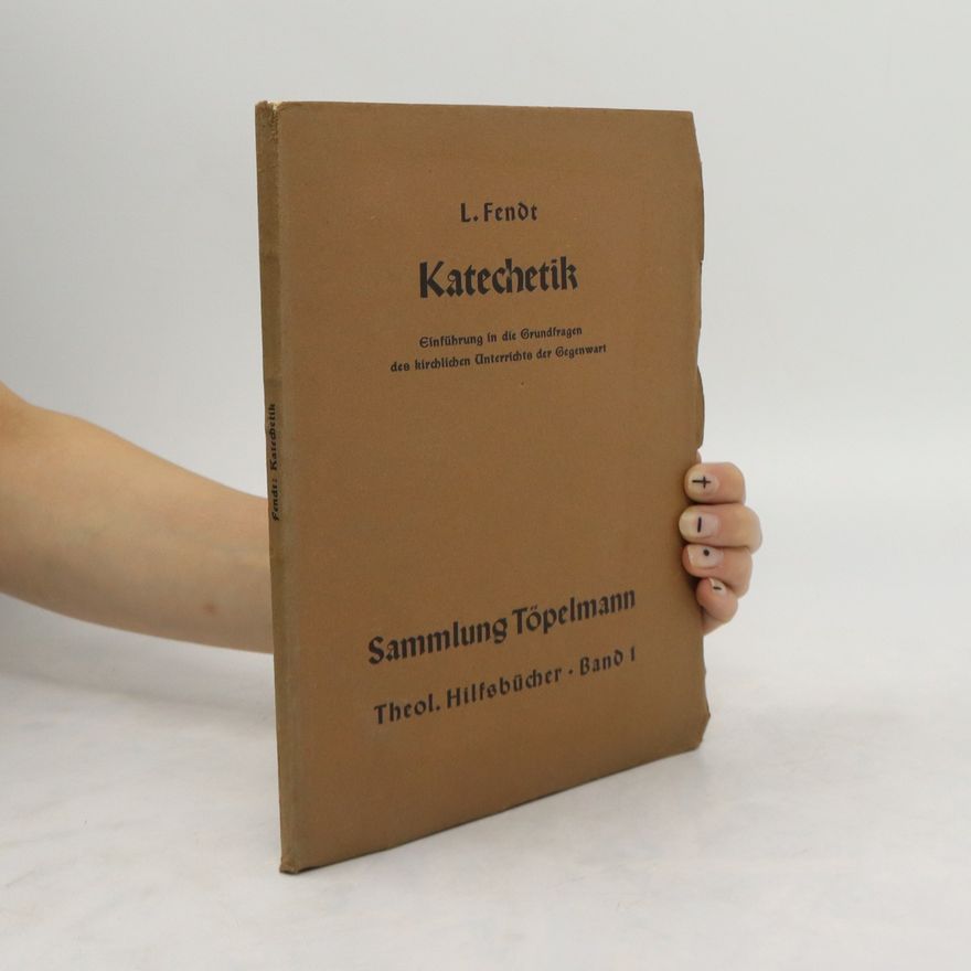 Leonard Fendt Katechetik
