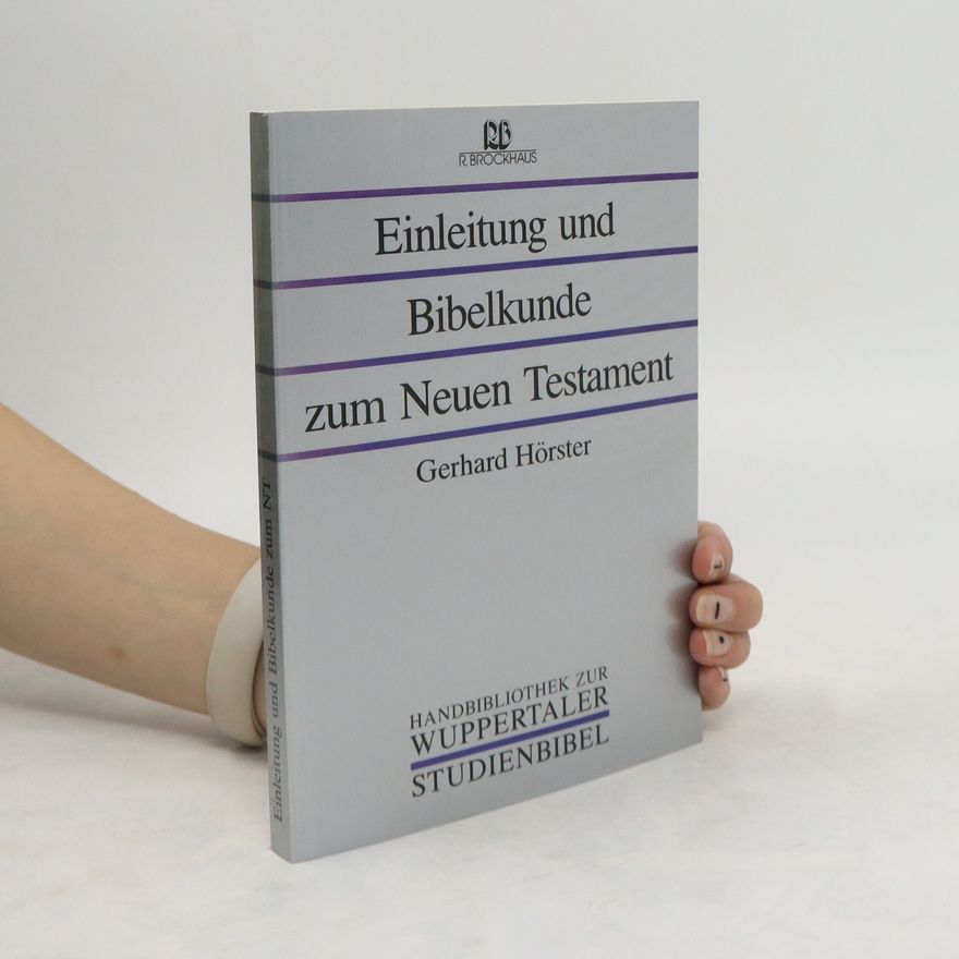Gerhard Hörster Einleitung und Bibelkunde zum Neuen Testament