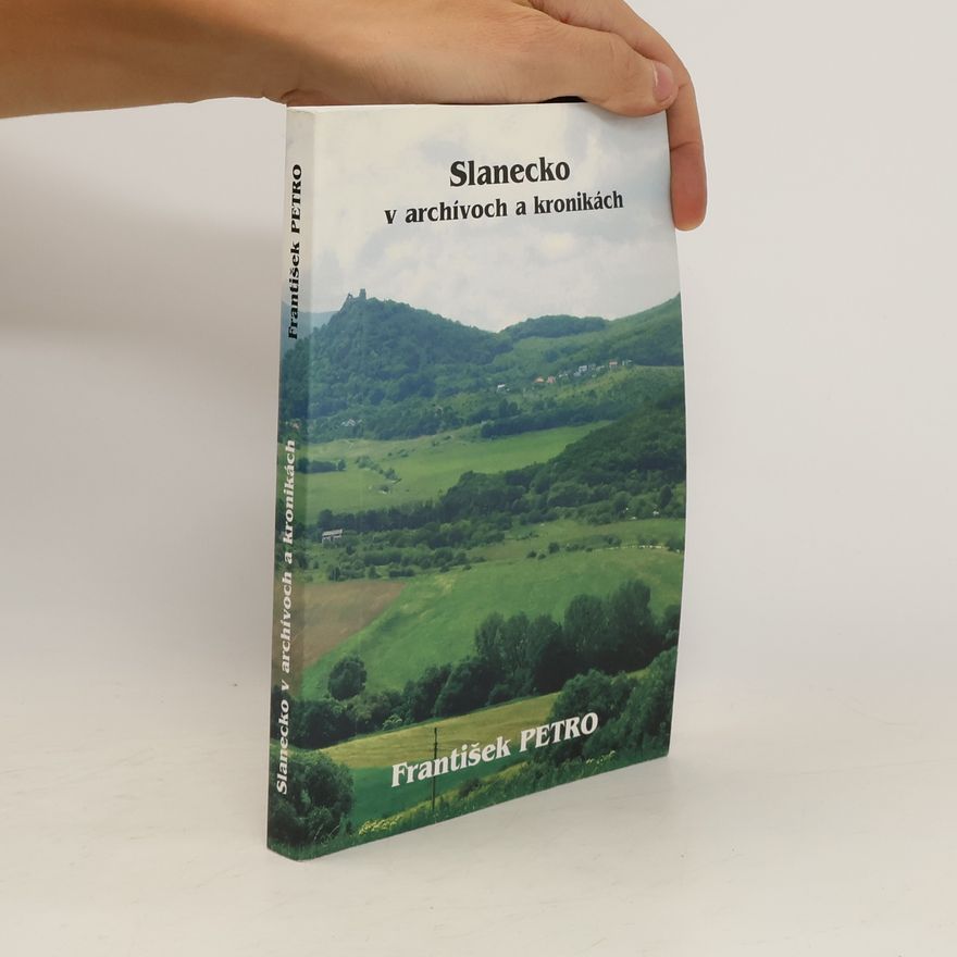František Petro Slanecko v archívoch a kronikách