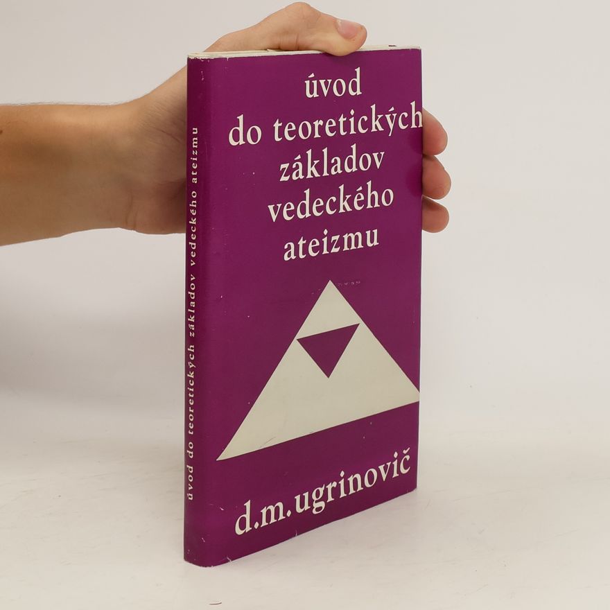 Dmitrij Modestovič Ugrinovič Úvod do teoretických základov vedeckého ateizmu