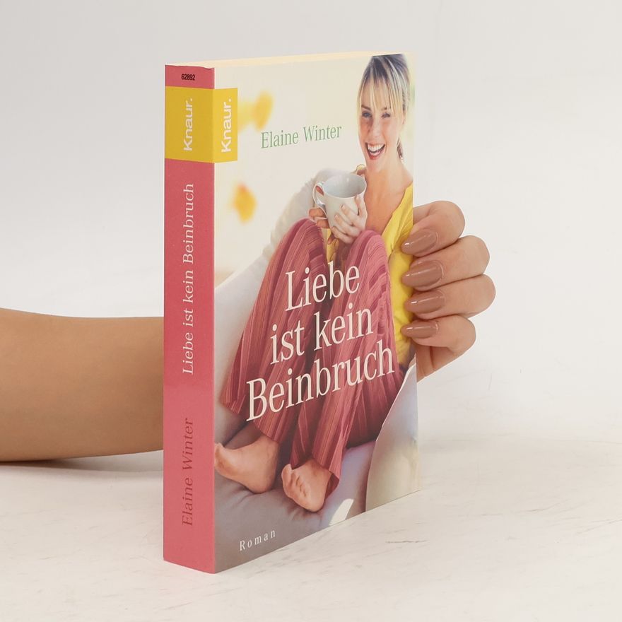 Elaine Winter Liebe ist kein Beinbruch