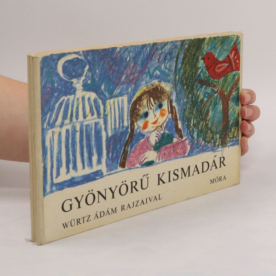 Ádám Würtz Gyönyörü kismadár