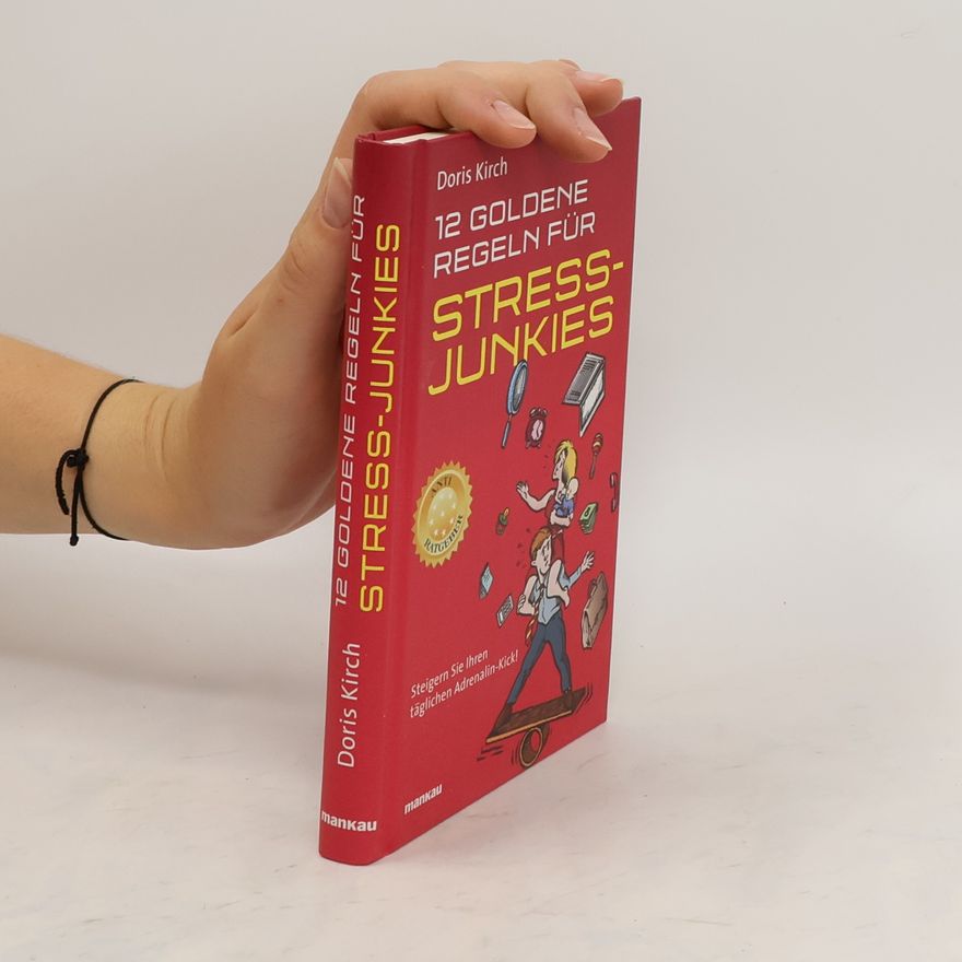 Doris Kirch 12 goldene Regeln für Stress-Junkies