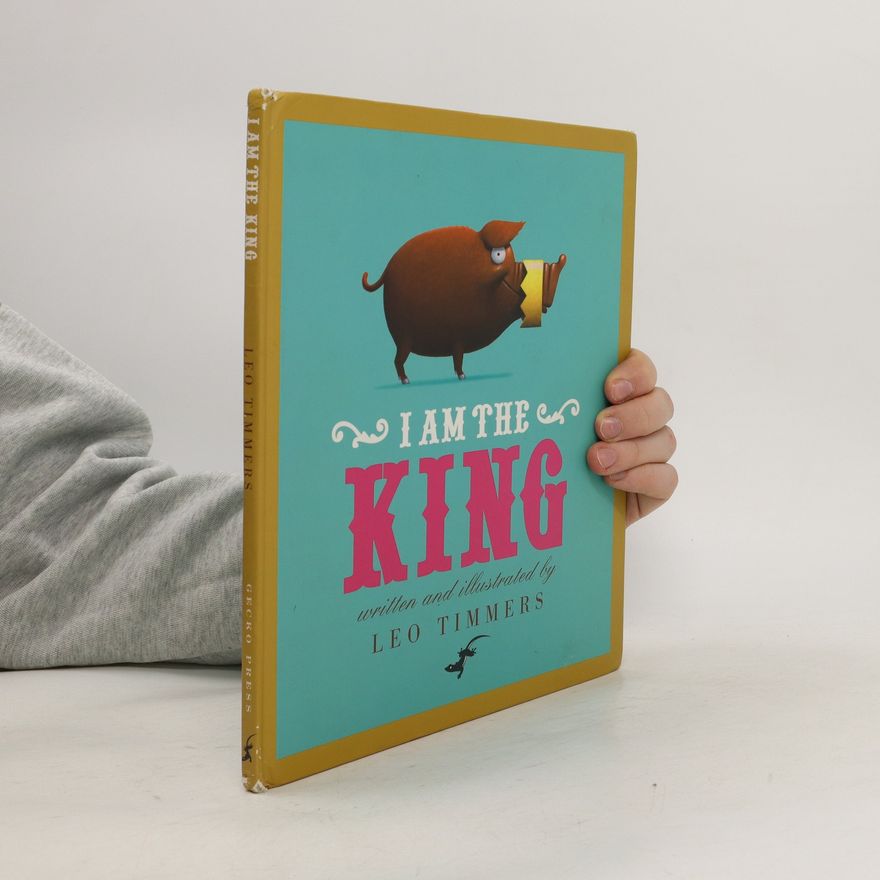Leo Timmers I Am the King