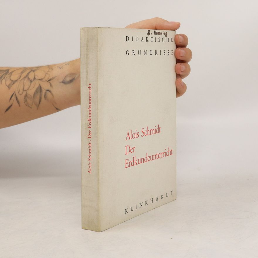 Alois Schmidt Der Erdkundeunterricht