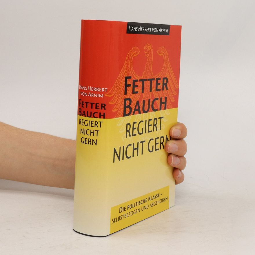 Hans Herbert von Arnim Fetter Bauch regiert nicht gern