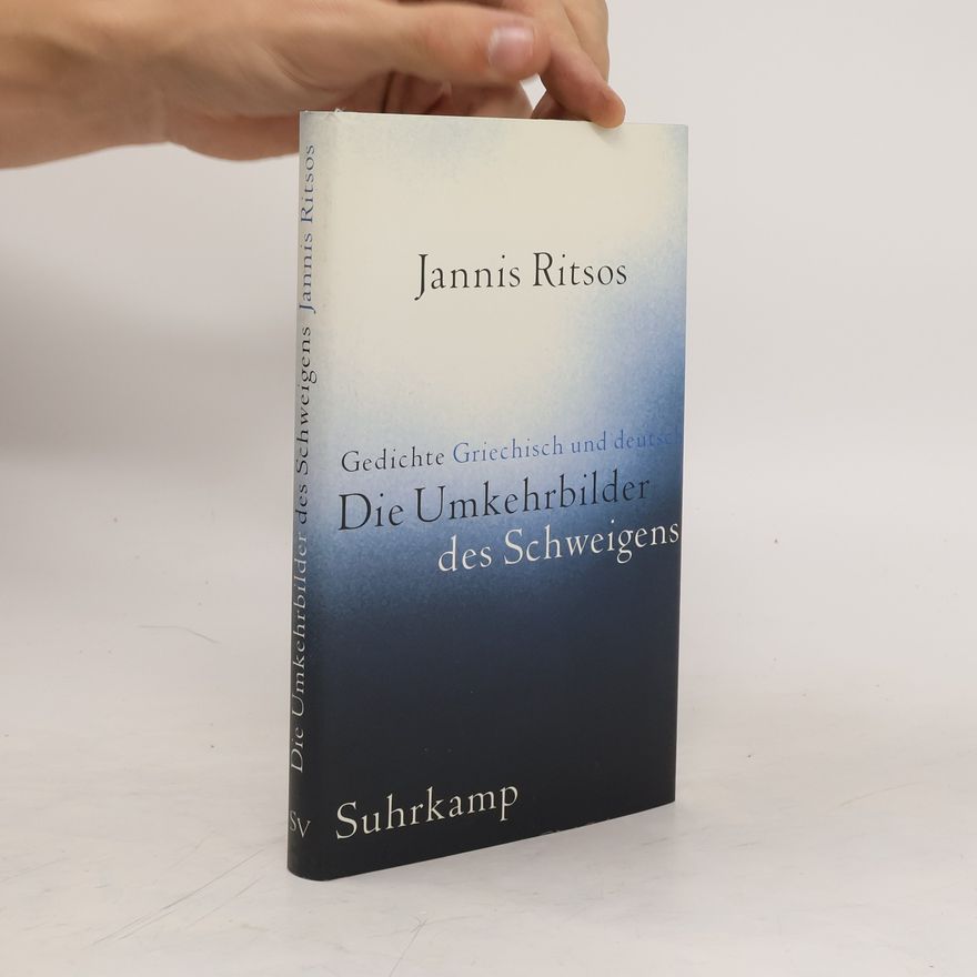 Jannis Ritsos Die Umkehrbilder des Schweigens