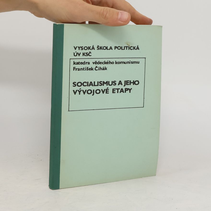 František Čihák Socialismus a jeho vývojové etapy