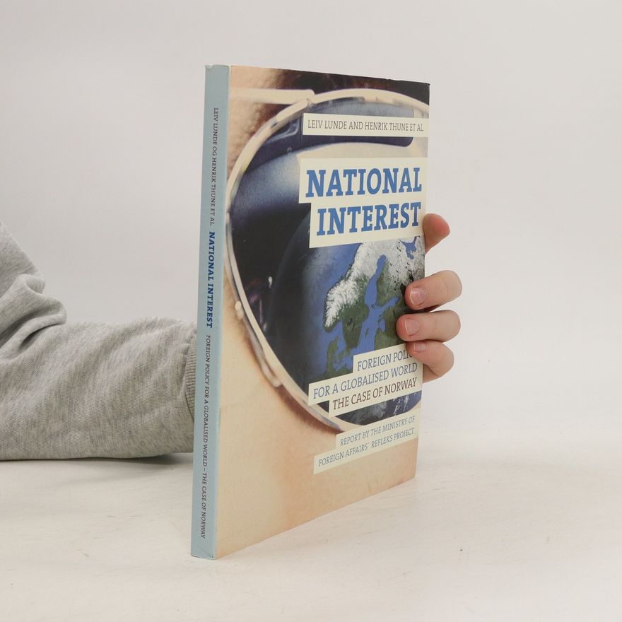 Henrik Thune National Interest. Foreign Policy for a Globalised World - The Case of Norway