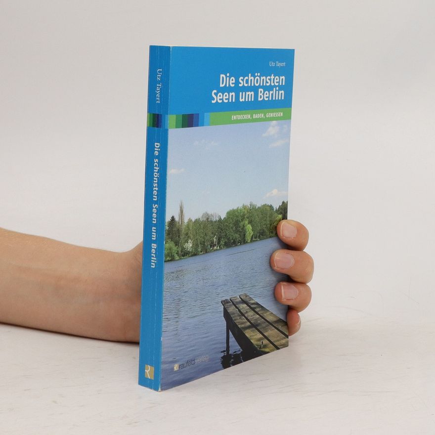 Utz Tayert Die schönsten Seen um Berlin