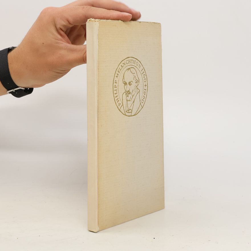 Philipp Melanchthon Eine Gabe zu seinem 400. Todestag