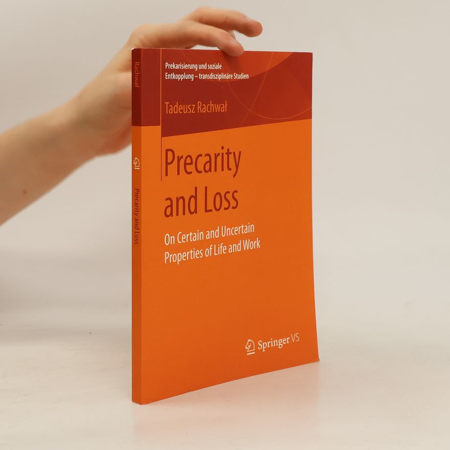 Tadeusz Rachwał Precarity and Loss