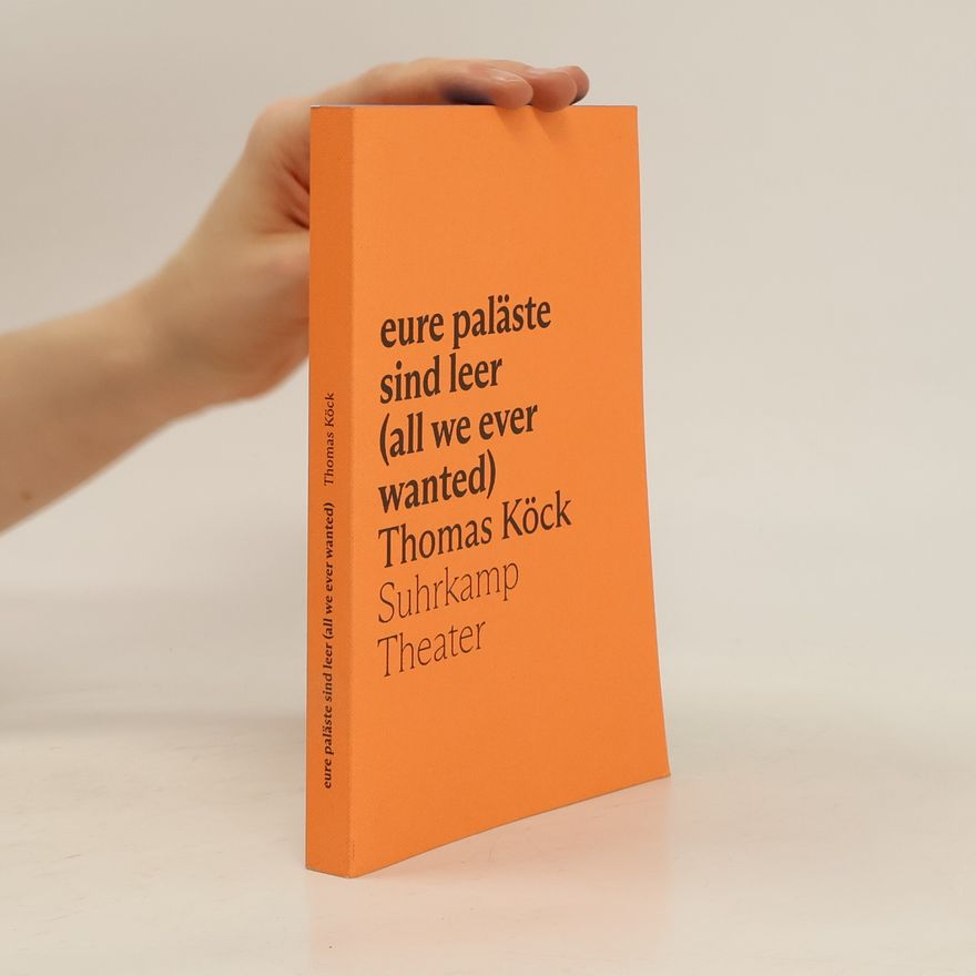 Thomas Köck eure paläste sind leer (all we ever wanted)
