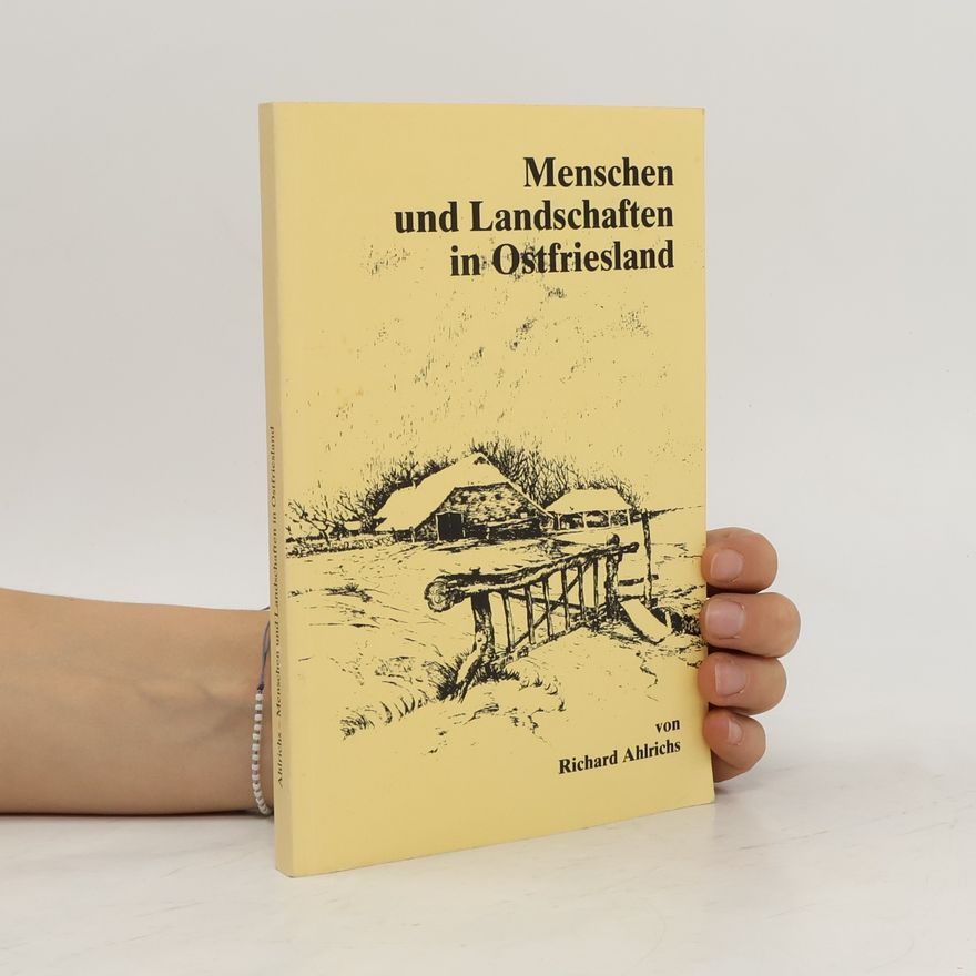 Richard Ahlrichs Menschen und Landschaften in Ostfriesland