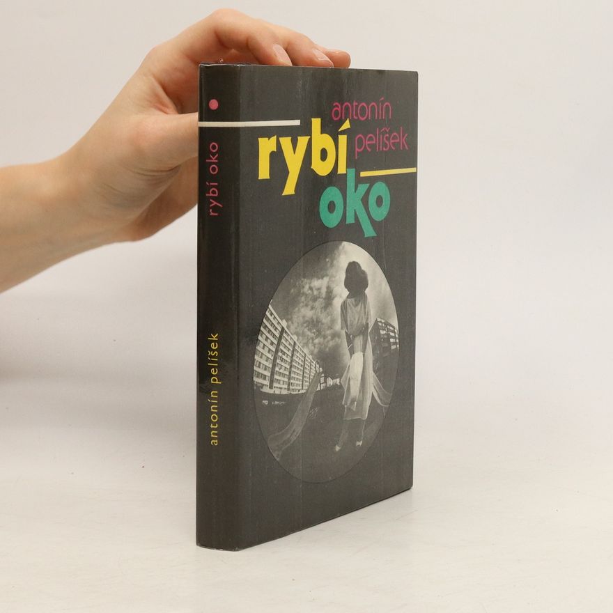 Antonín Pelíšek Rybí oko