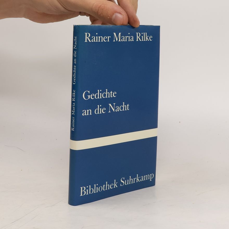 Rainer Maria Rilke Gedichte an die Nacht