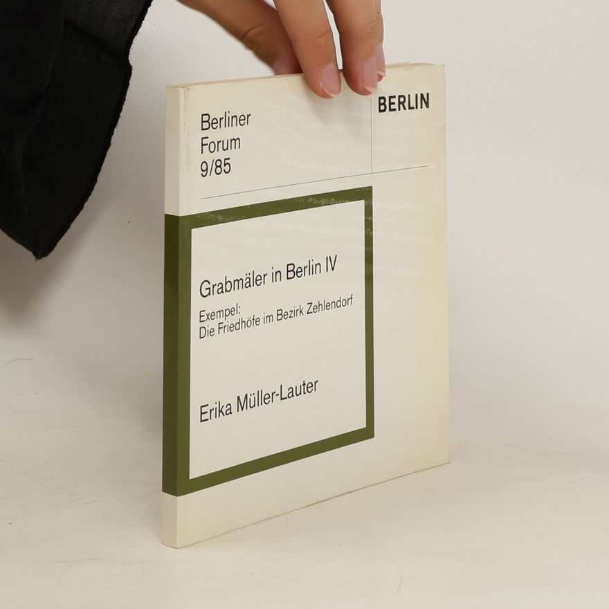 Erika Müller-Lauter Grabmäler in Berlin IV