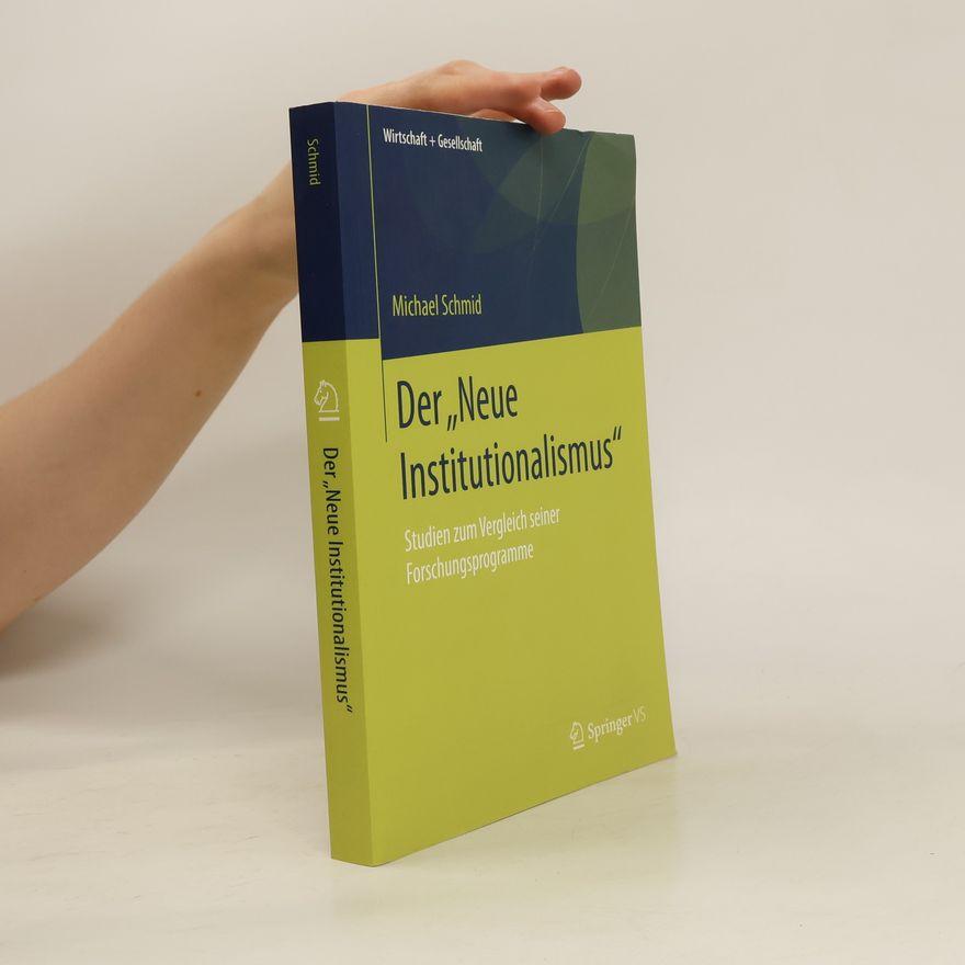 Michael Schmid Der „Neue Institutionalismus“