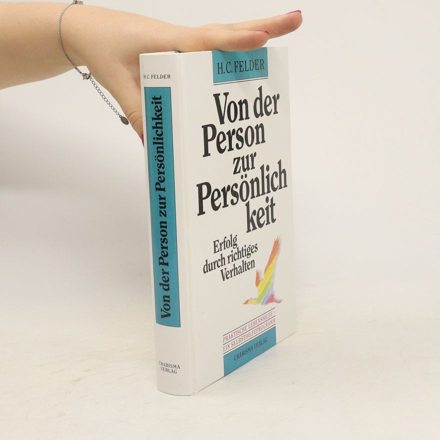 Hermann C. Felder Von der Person zur Persönlichkeit