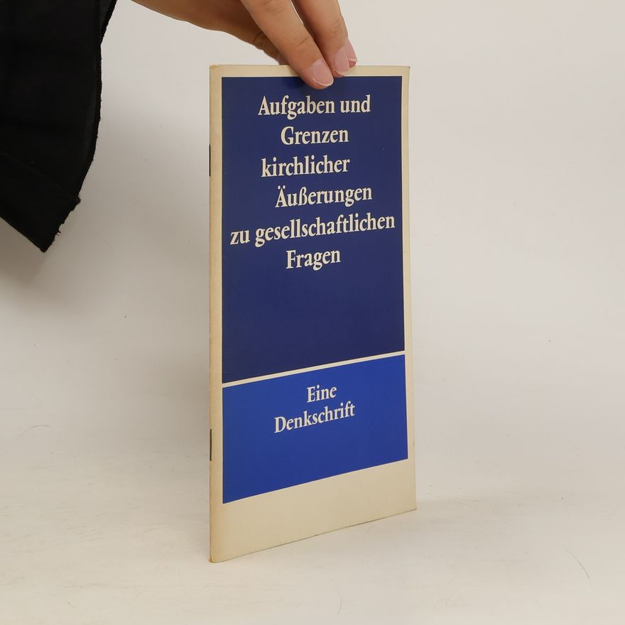 Autorenkollektiv Aufgaben und Grenzen kirchlicher Äusserungen zu gesellschaftlichen Fragen