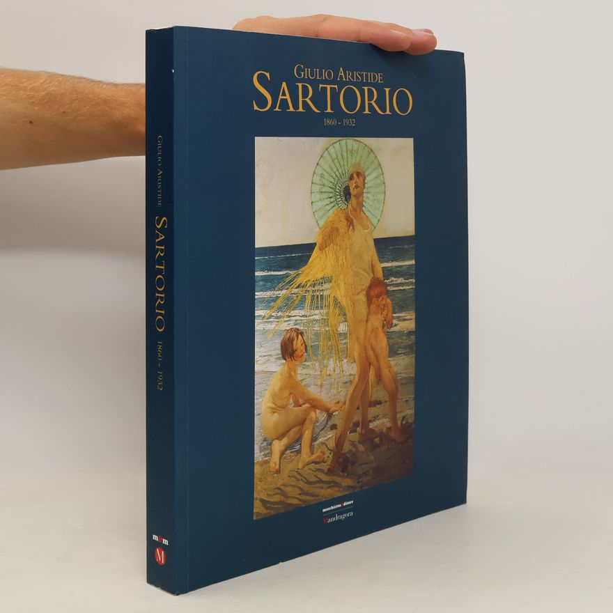 Giulio Aristide Sartorio Giulio Aristide Sartorio, 1860 - 1932