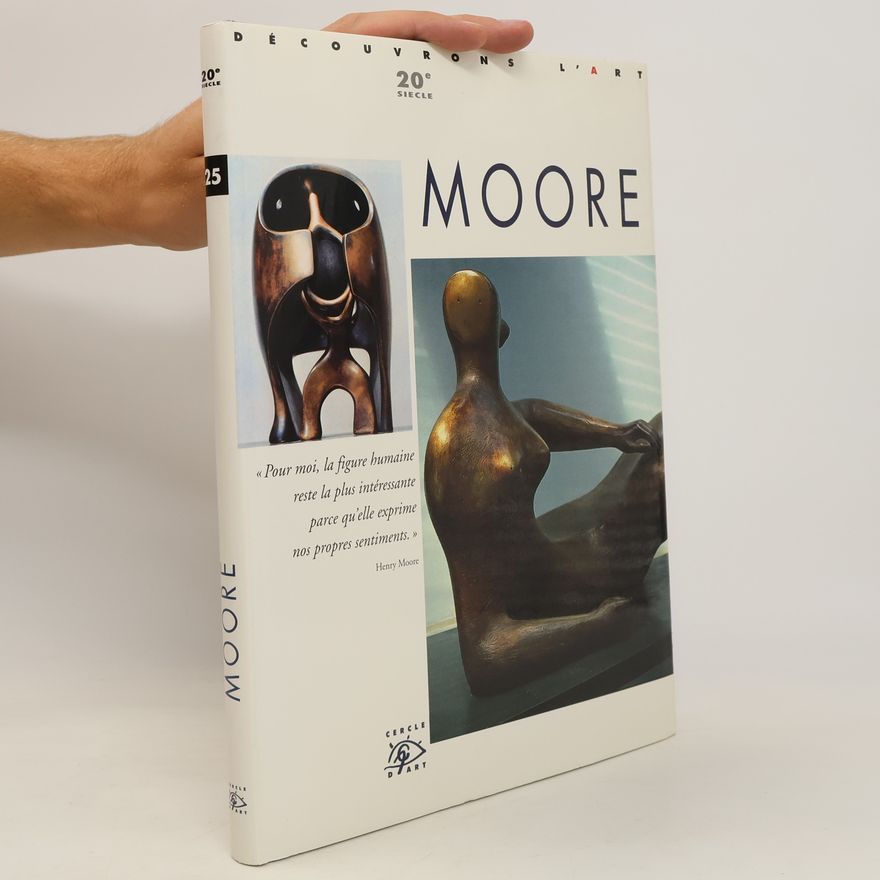 Henry Moore Découvrons l'art du XXe siècle. Moore, 1898-1986