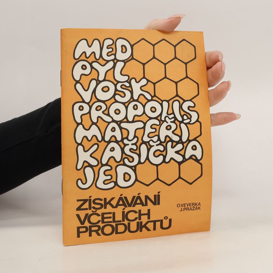 Oldřich Veverka Získávání včelích produktů