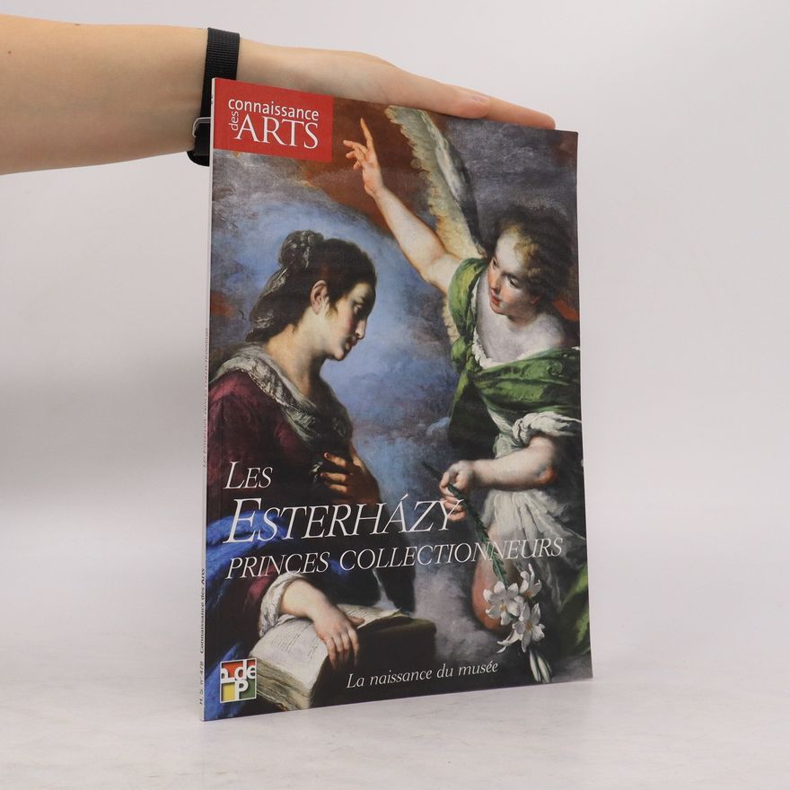 Auteurscollectief Les Esterhazy, princes collectionneurs